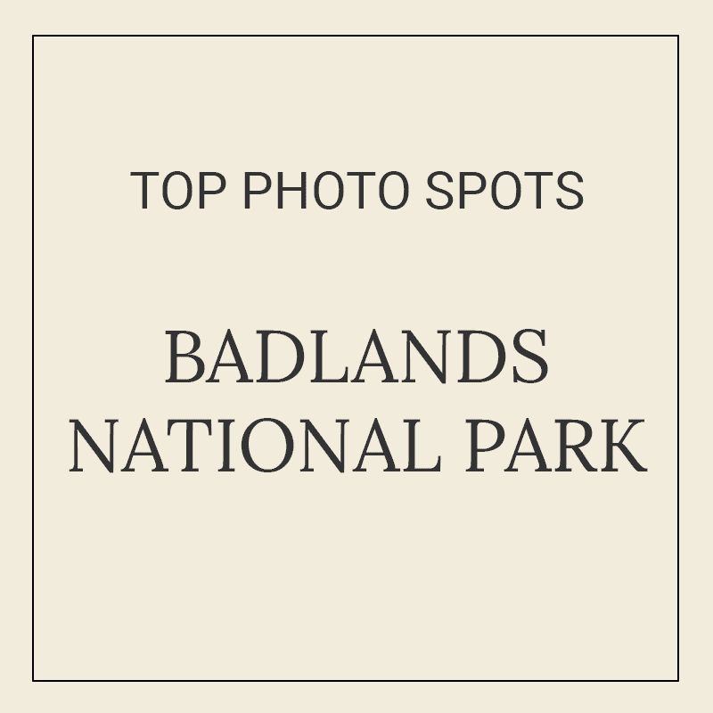 Text graphic for “10 Best Photography Spots in Badlands National Park”