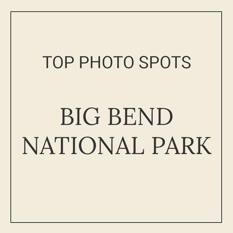 Text graphic for “10 Best Photography Spots in Big Bend National Park”