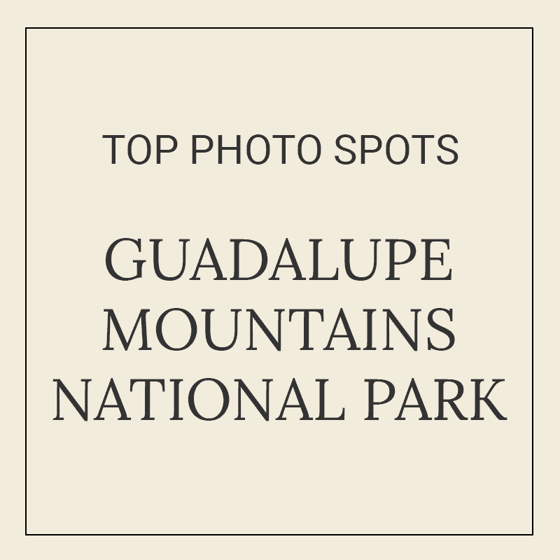 Text graphic for “10 Best Photography Spots in Guadalupe Mountains National Park”