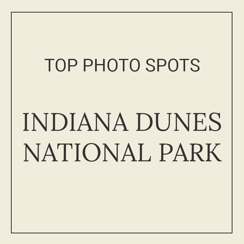 Text graphic for “10 Best Photography Spots in Indiana Dunes National Park”