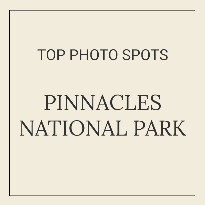 Text graphic for “10 Best Photography Spots in Pinnacles National Park”